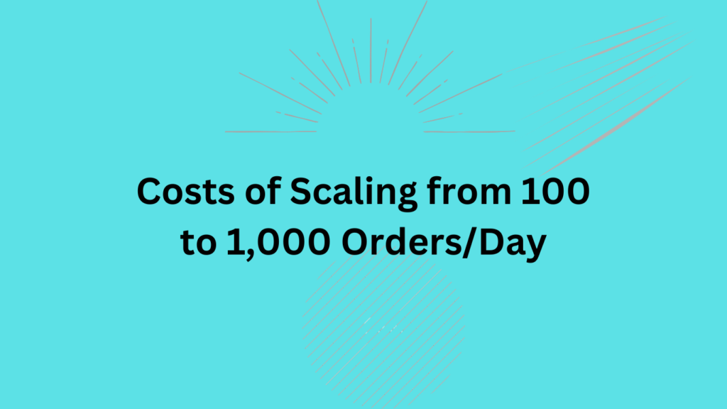 Hidden Costs of Scaling from 100 to 1,000 Orders/Day